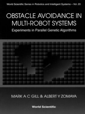 cover image of Obstacle Avoidance In Multi-robot Systems, Experiments In Parallel Genetic Algorithms
